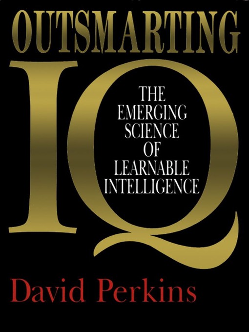 Title details for Outsmarting IQ by David Perkins - Wait list